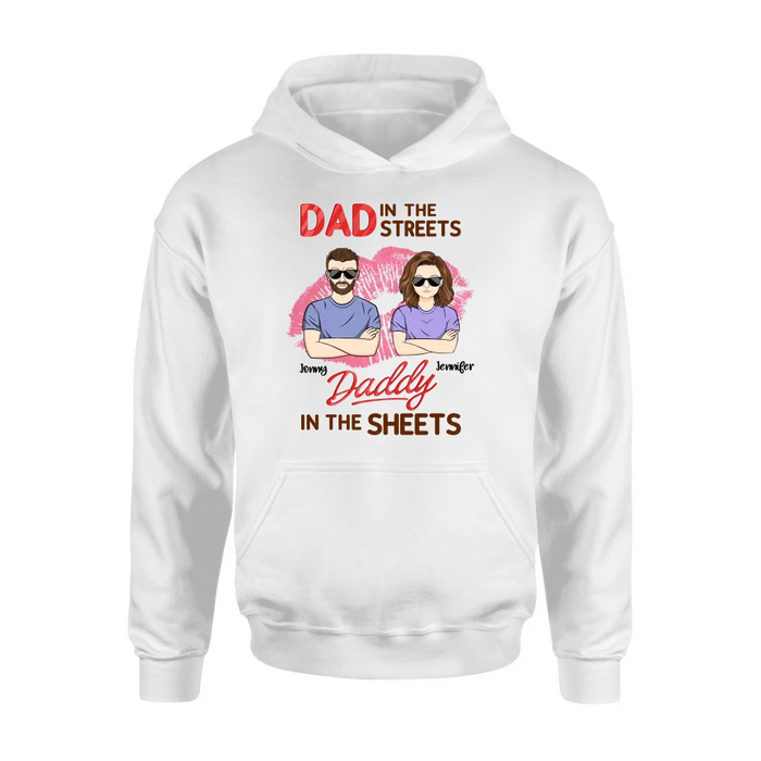 Custom Personalized Couple Shirt/Hoodie - Gift Idea For Couple - Dad In The Streets Daddy In The Sheets