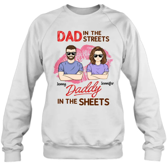 Custom Personalized Couple Shirt/Hoodie - Gift Idea For Couple - Dad In The Streets Daddy In The Sheets