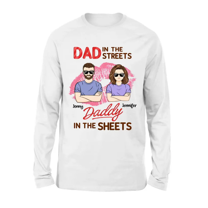 Custom Personalized Couple Shirt/Hoodie - Gift Idea For Couple - Dad In The Streets Daddy In The Sheets