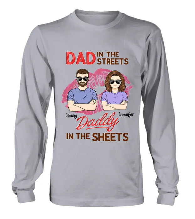 Custom Personalized Couple Shirt/Hoodie - Gift Idea For Couple - Dad In The Streets Daddy In The Sheets