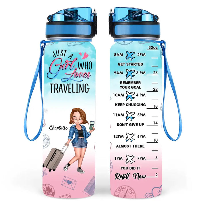 Personalized Traveling Tracker Bottle 32oz - Gift Idea For Best Friends/ Birthday/ Traveling Lovers - Just A Girl Who Loves Traveling