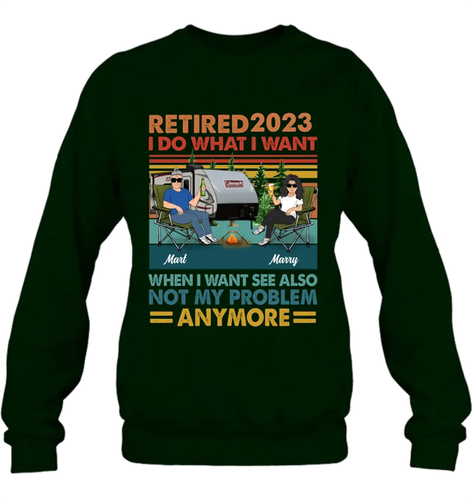 Custom Personalized Couple Camping Shirt/Hoodie - Gift Idea For Camping Lovers/Couple - Retired 2023 I Do What I Want When I Want To See Also Not My Problem Anymore