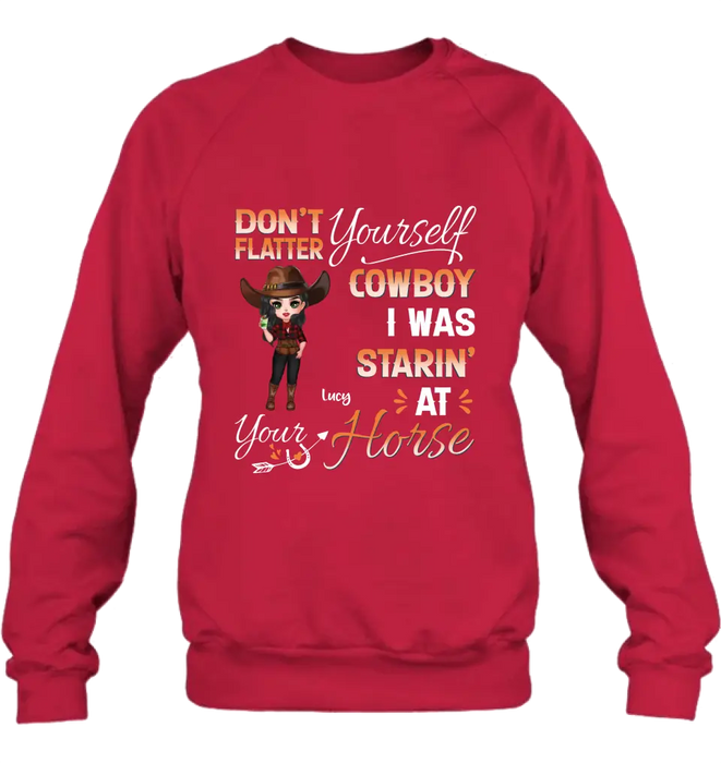 Custom Personalized Horse Lover Shirt/Hoodie - Gift Idea for Horse Lovers - Don't Flatter Yourself CowBoy I Was Starin' At Your Horse