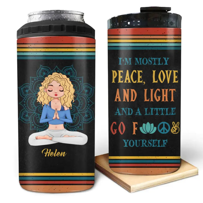 Custom Personalized Yoga Girl 4 In 1 Can Cooler Tumbler - Gift Idea For Yoga Lover/ Birthday Gift - I'm Mostly Peace, Love And Light And A Little Go Fuck Yourself