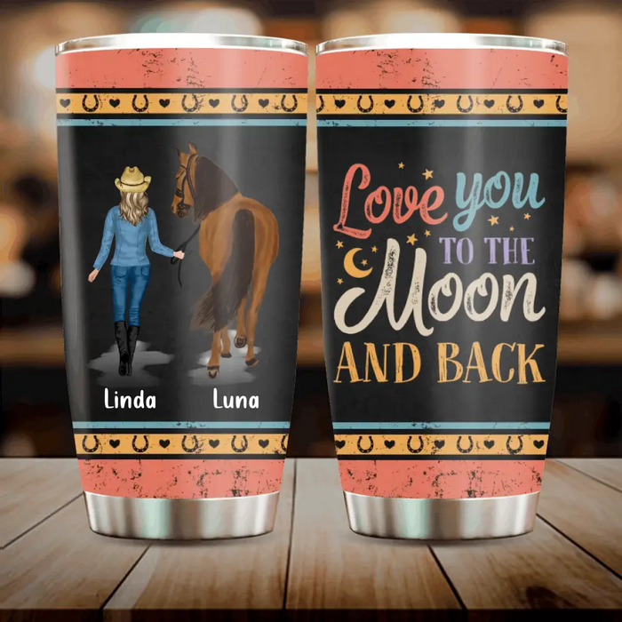 Custom Personalized Horse Girl Tumbler - Gift Idea For Horse Lovers/Girl - Upto 6 Horses - Love You To The Moon And Back