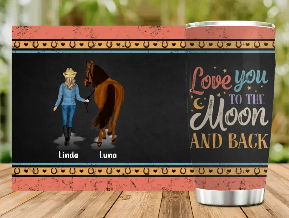 Custom Personalized Horse Girl Tumbler - Gift Idea For Horse Lovers/Girl - Upto 6 Horses - Love You To The Moon And Back