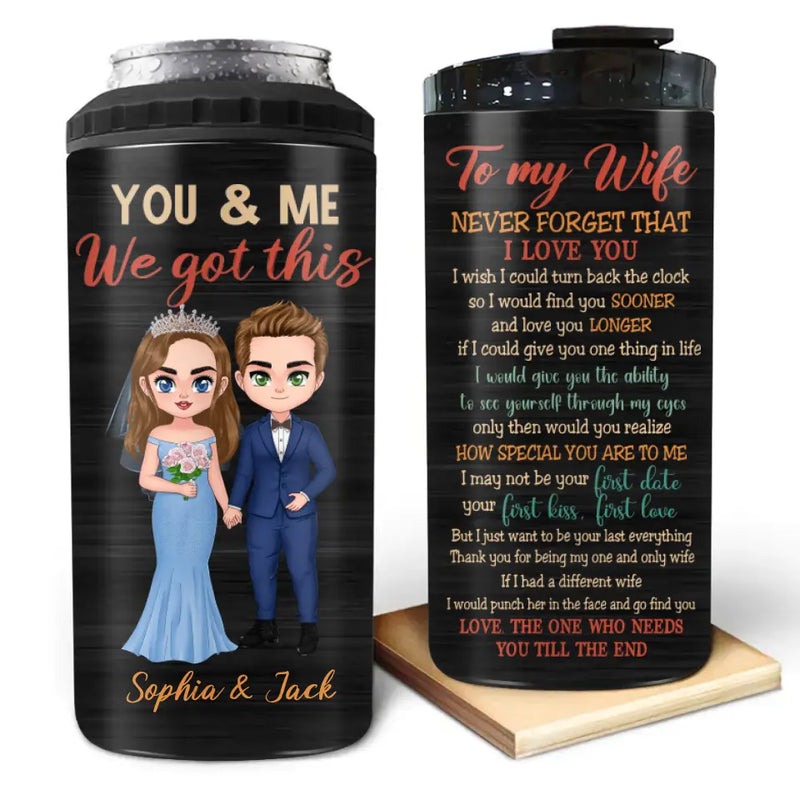 Personalized Wedding Couple 4 In 1 Can Cooler Tumbler - Gift Idea For Couple/Wife/Wedding Anniversary - To My Wife Never Forget That I Love You
