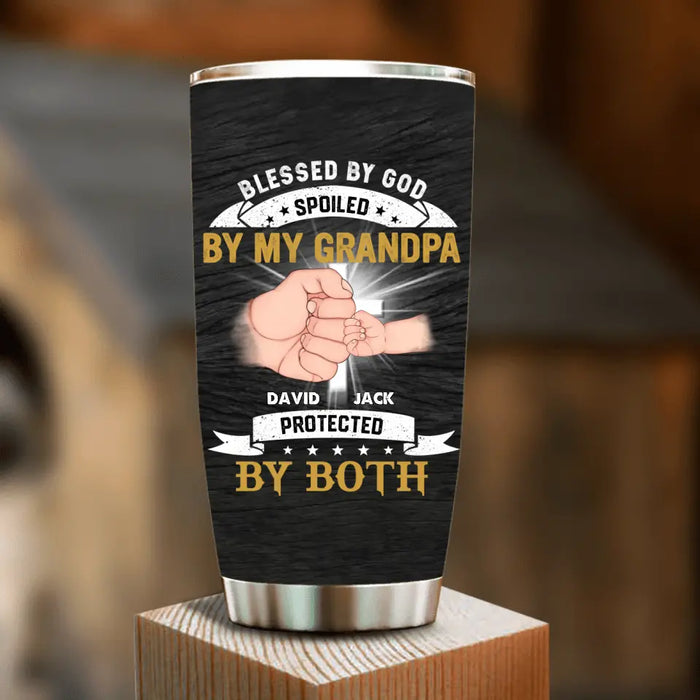 Custom Personalized Grandkids Tumbler - Upto 5 Kids - Gift Idea For Grandma/Grandpa - Blessed By God Spoiled By My Grandpa Protected By Both