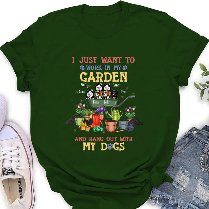 Custom Personalized Dogs Shirt/Hoodie - Gift Idea For Dog Lovers - Upto 6 Dogs - I Just Want To Work In My Garden And Hang Out With My Dogs