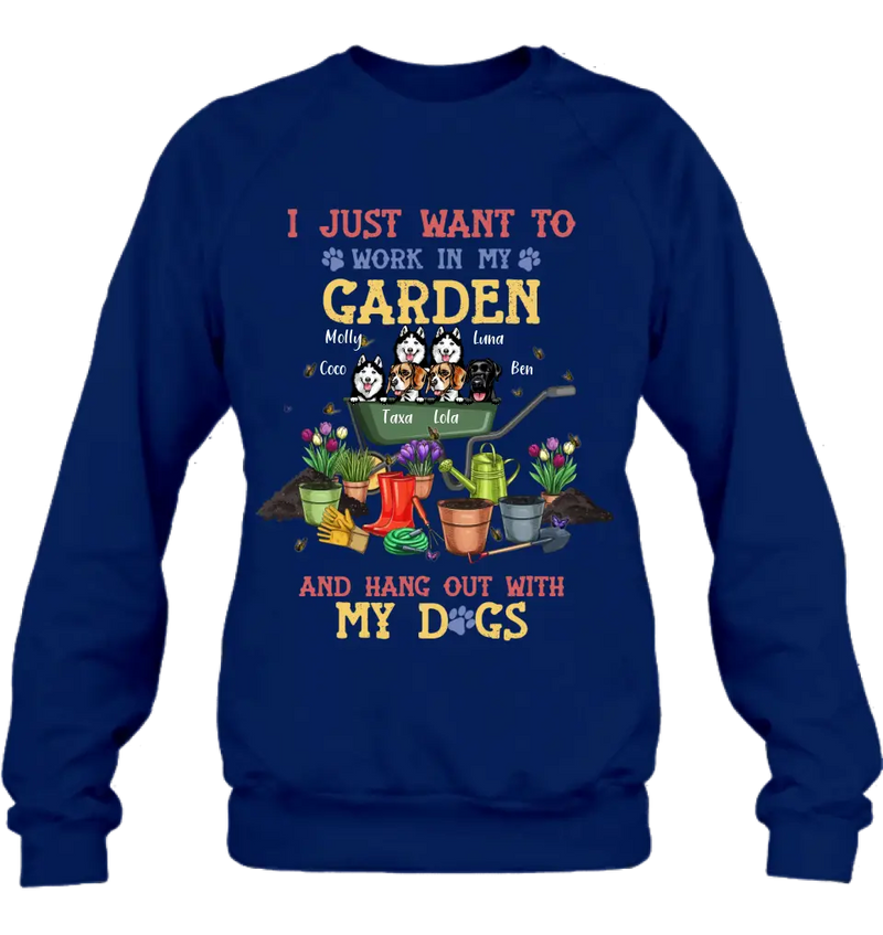 Personalized Dogs Shirt/Hoodie - Gift Idea For Dog Lovers - Up to 6 Dogs - I Just Want To Work In My Garden And Hang Out With My Dogs