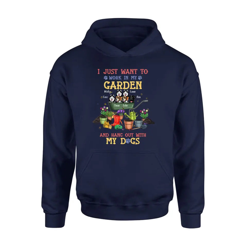 Personalized Dogs Shirt/Hoodie - Gift Idea For Dog Lovers - Up to 6 Dogs - I Just Want To Work In My Garden And Hang Out With My Dogs