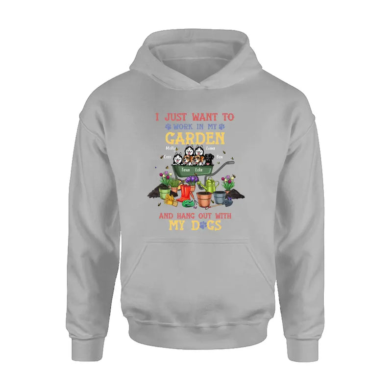 Personalized Dogs Shirt/Hoodie - Gift Idea For Dog Lovers - Up to 6 Dogs - I Just Want To Work In My Garden And Hang Out With My Dogs