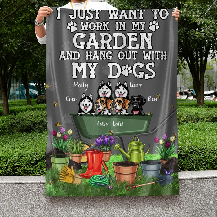 Custom Personalized Dogs Flag Sign - Gift Idea For Dog Lovers - Upto 6 Dogs - I Just Want To Work In My Garden And Hang Out With My Dogs