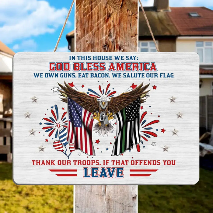 Custom Personalized Independence Day Wooden Sign - Gift Idea For Independence Day/Veteran - In This House We Say God Bless America