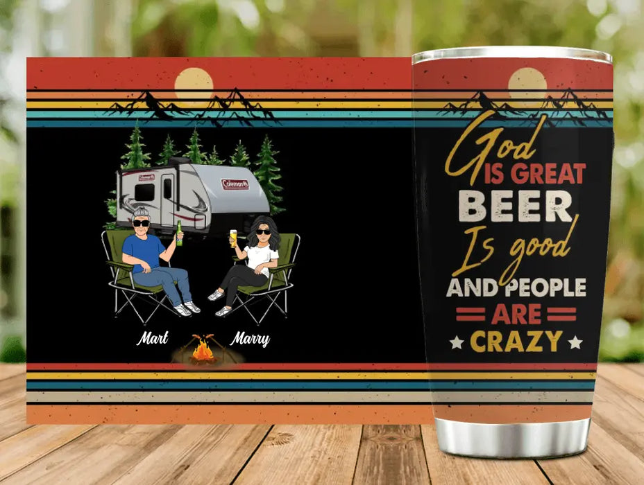 Custom Personalized Camping Tumbler - Gift Idea For Camping Lover - God Is Great Beer Is Good And People Are Crazy