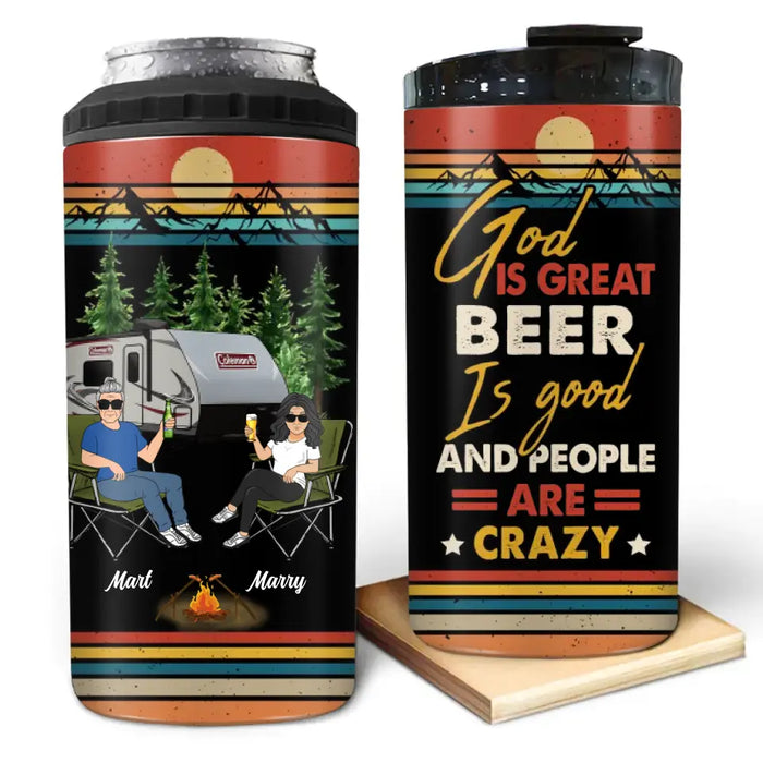 Custom Personalized Camping 4 In 1 Can Cooler Tumbler - Gift Idea For Camping Lover - God Is Great Beer Is Good And People Are Crazy