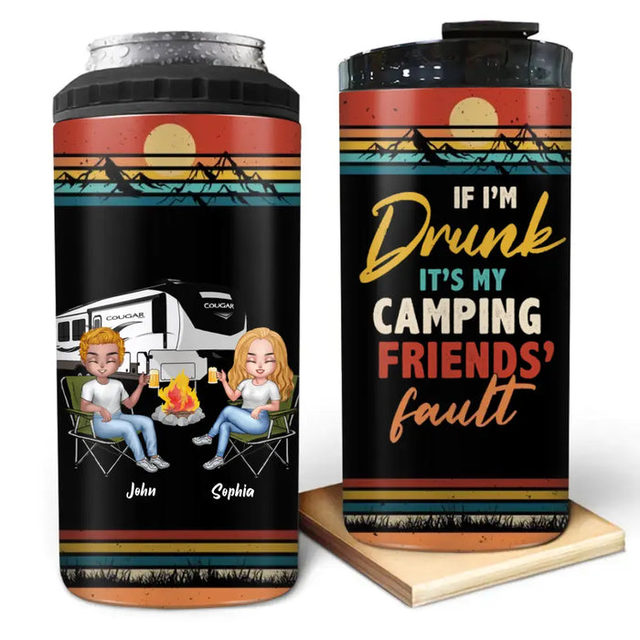 Custom Camping Friends 4 In 1 Can Cooler Tumbler - Upto 6 People - Gift Idea For Friends/Camping Lovers - If I'm Drunk It's My Camping Friends' Fault