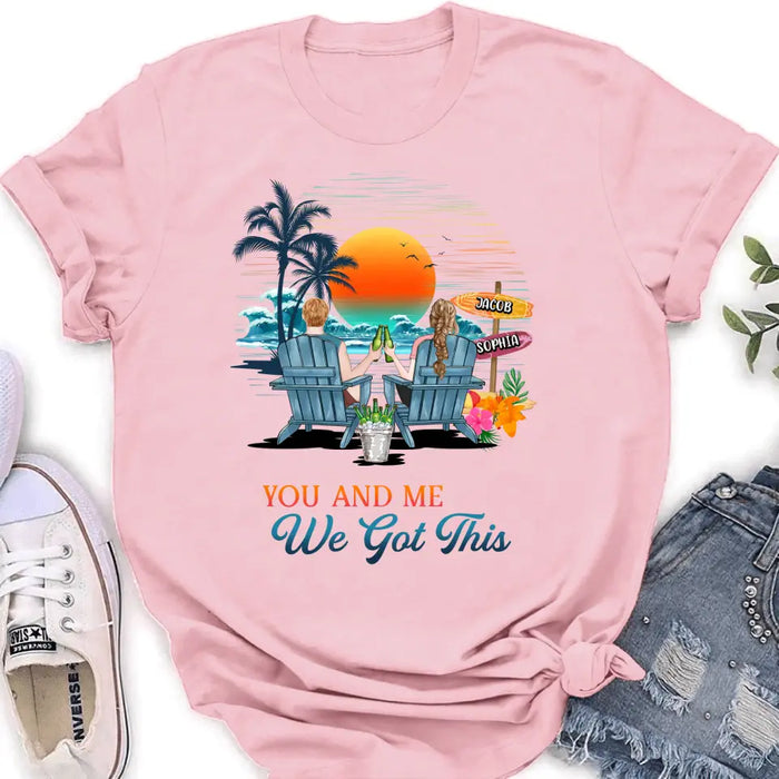 Custom Personalized Beach Couple Shirt/Hoodie - Best Gift Idea For Beach Lovers/Summer Vacation/Couple - You And Me We Got This