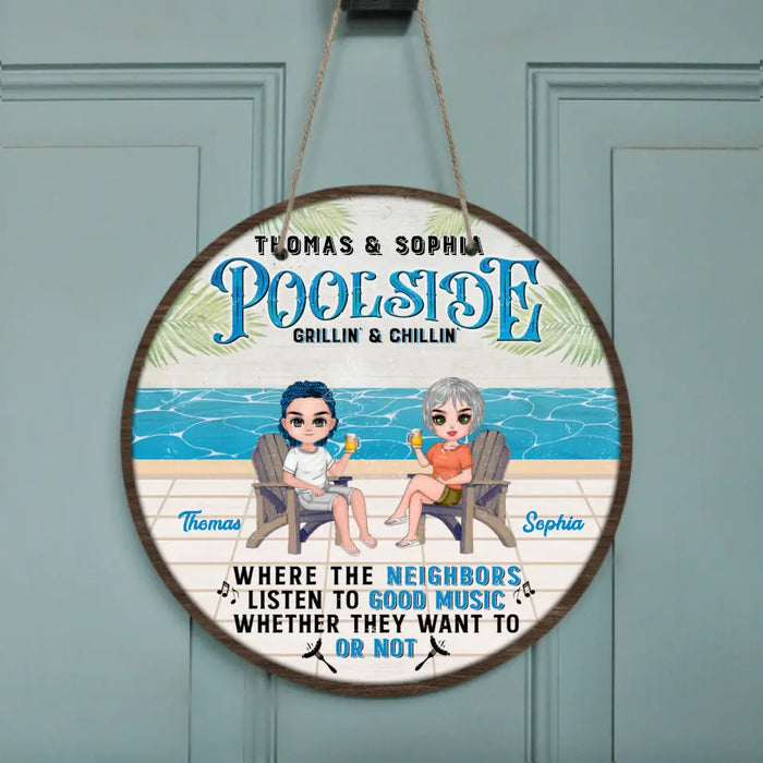 Custom Personalized Couple Circle Door Sign - Gift Idea For Couple/Beach Lovers - Poolside Grillin' & Chillin' Where The Neighbors Listen To Good Music Whether They Want Or Not