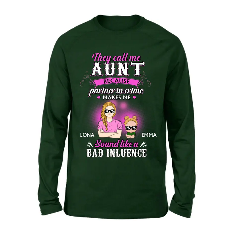 Personalized Auntie Shirt/Hoodie - Best Gift Idea For Aunt - They Call Me Aunt Because Partner In Crime Makes Me Sound Like A Bad Influence