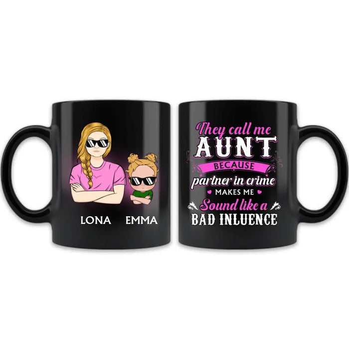 Custom Personalized Auntie Coffee Mug - Best Gift Idea For Aunt - They Call Me Aunt Because Partner In Crime Makes Me Sound Like A Bad Influence