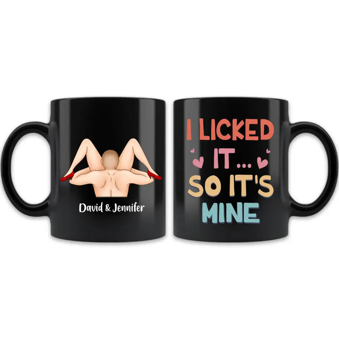 Custom Personalized Coffee Mug - Funny Gift Idea For Lovers - I Liked It So It's Mine