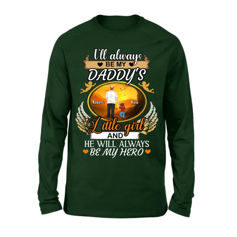 Personalized Memorial Dad Shirt/Hoodie - Memorial Gift Idea For Father - I'll Always Be My Daddy's Little Girl And He Will Always Be My Hero