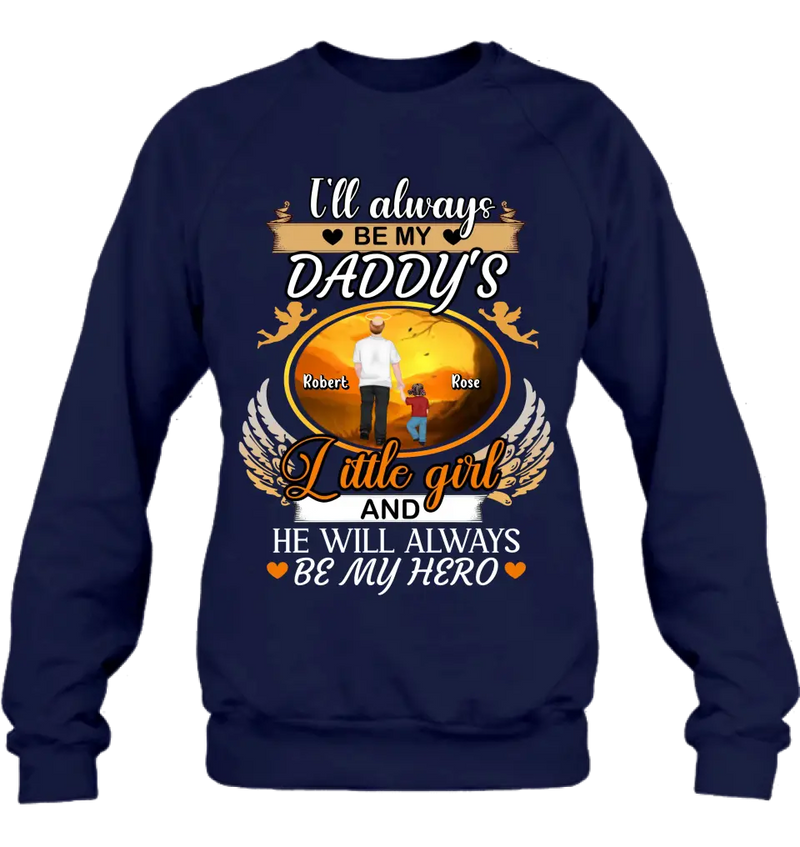 Personalized Memorial Dad Shirt/Hoodie - Memorial Gift Idea For Father - I'll Always Be My Daddy's Little Girl And He Will Always Be My Hero