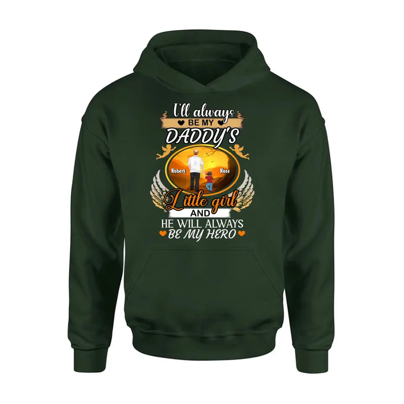 Personalized Memorial Dad Shirt/Hoodie - Memorial Gift Idea For Father - I'll Always Be My Daddy's Little Girl And He Will Always Be My Hero