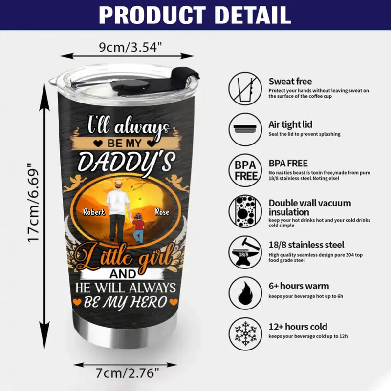 Personalized Memorial Dad Tumbler - Memorial Gift Idea For Father - I'll Always Be My Daddy's Little Girl And He Will Always Be My Hero