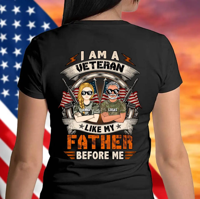 Custom Personalized Veteran Shirt/Hoodie - Gift For Veteran/ Father Daughter - I Am Veteran Like My Father Before Me