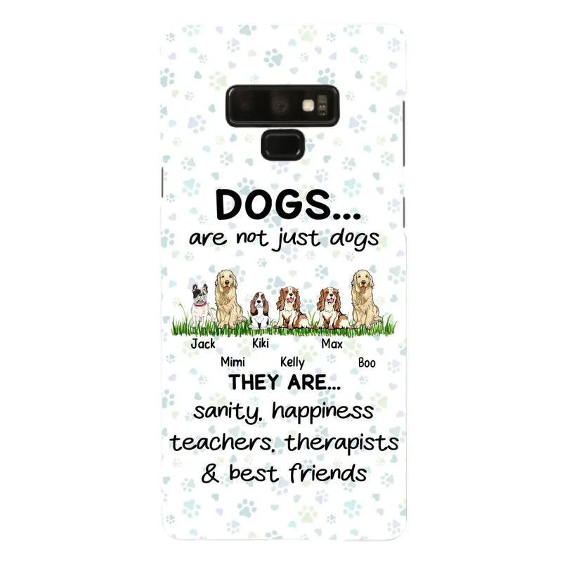 Personalized Dogs Phone Case - Gift Idea For Dog Lovers - Up to 6 Dogs - Dogs Are Not Just Dogs They Are Sanity Happiness Teachers Therapists & Best Friends - Case For iPhone/Samsung