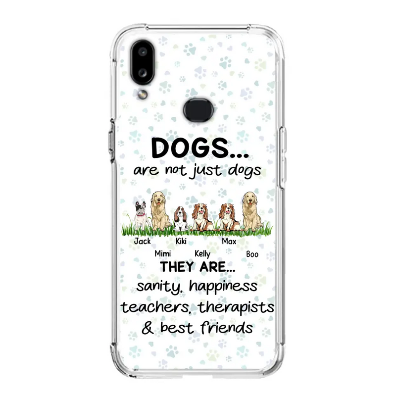 Personalized Dogs Phone Case - Gift Idea For Dog Lovers - Up to 6 Dogs - Dogs Are Not Just Dogs They Are Sanity Happiness Teachers Therapists & Best Friends - Case For iPhone/Samsung