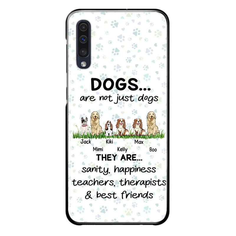 Personalized Dogs Phone Case - Gift Idea For Dog Lovers - Up to 6 Dogs - Dogs Are Not Just Dogs They Are Sanity Happiness Teachers Therapists & Best Friends - Case For iPhone/Samsung