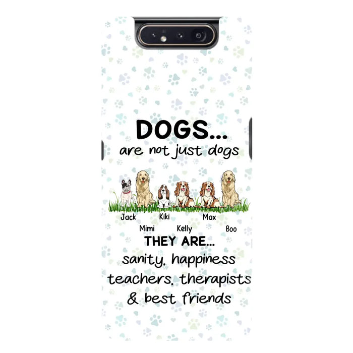 Custom Personalized Dogs Phone Case - Gift Idea For Dog Lovers - Upto 6 Dogs - Dogs Are Not Just Dogs They Are Sanity Happiness Teachers Therapists & Best Friends - Case For iPhone/Samsung