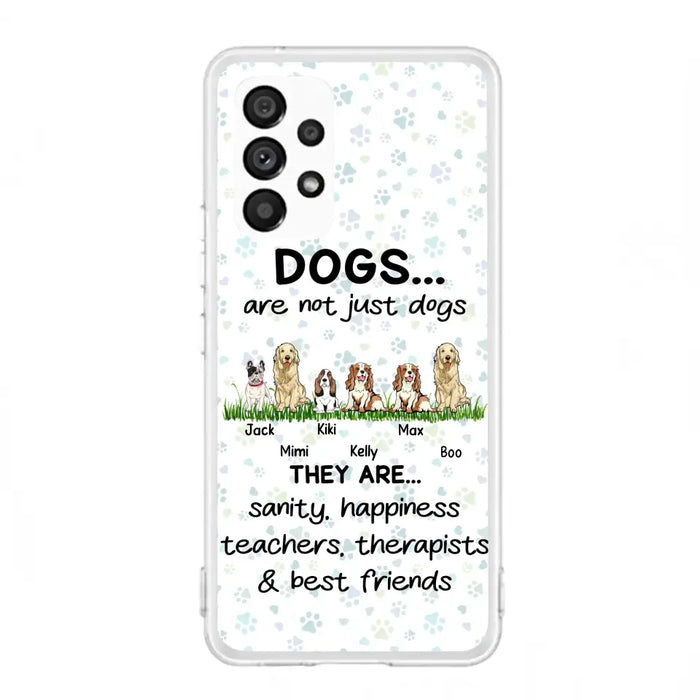 Custom Personalized Dogs Phone Case - Gift Idea For Dog Lovers - Upto 6 Dogs - Dogs Are Not Just Dogs They Are Sanity Happiness Teachers Therapists & Best Friends - Case For iPhone/Samsung