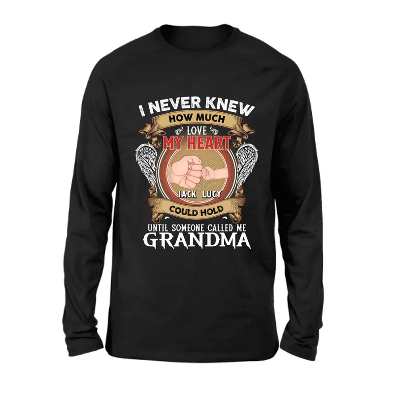 Personalized Grandma Shirt/Hoodie - Gift Idea for Grandma - Up to 4 Kids - I Never Knew How Much Love My Heart Could Hold Until Someone Called Me Grandma