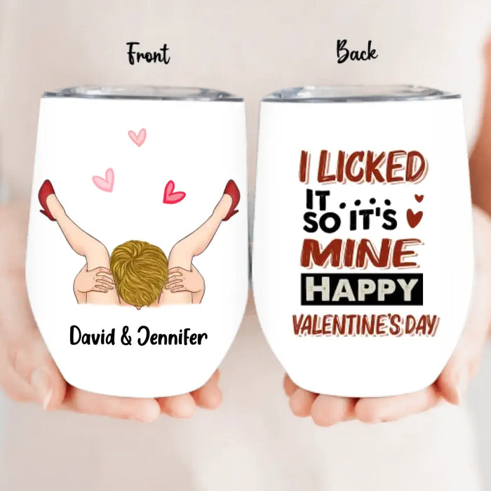 Custom Personalized Wine Tumbler - Funny Valentine's Day Gift Idea For Him/ Gift Idea For Couple/ Husband/ Anniversary - You Licked It So It's Mine