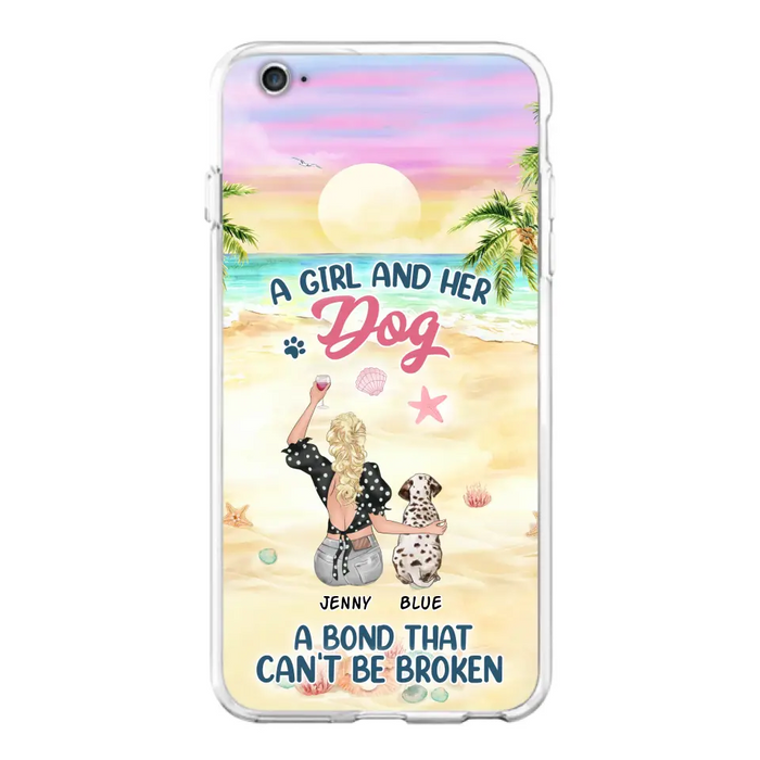 Custom Personalized Dog Mom Phone Case - Upto 6 Dogs - Gift Idea for Dog Lovers - A Girl And Her Dog A Bond That Can't Be Broken - Case for iPhone/Samsung