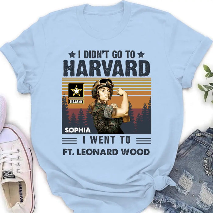 Custom Personalized Female Veteran Shirt/Hoodie - Gift Idea for Veteran/Mom/Grandma - I Didn't Go To Harvard