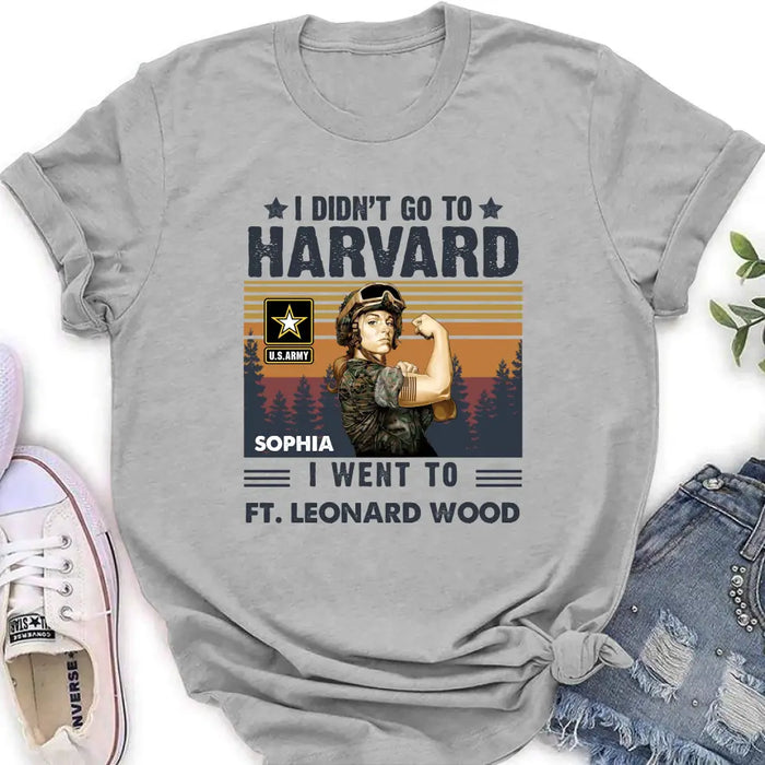 Custom Personalized Female Veteran Shirt/Hoodie - Gift Idea for Veteran/Mom/Grandma - I Didn't Go To Harvard