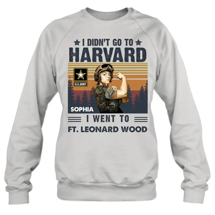 Custom Personalized Female Veteran Shirt/Hoodie - Gift Idea for Veteran/Mom/Grandma - I Didn't Go To Harvard