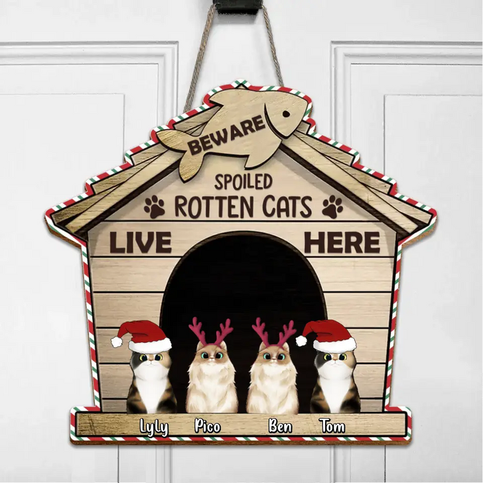 Personalized Christmas Wooden Sign - Gift Idea For Cat Lover with up to 4 Cats - Beware A Spoiled Rotten Cats Live Here