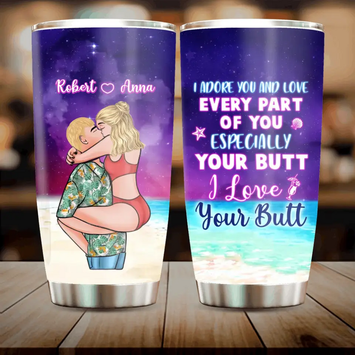 Custom Personalized Couple Tumbler - Gift Idea For Couple - I Adore You And Love Every Part Of You Especially Your Butt