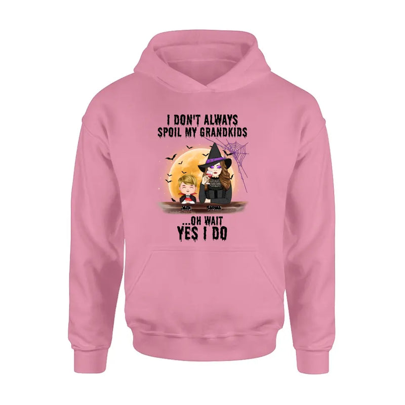Personalized Grandma Witch Shirt - Gift Idea For Halloween - Up to 5 Kids - I'm Don't Always Spoil My Grandkids Oh Wait Yes I Do