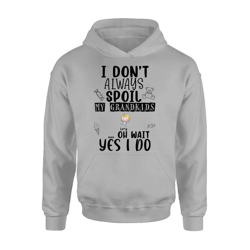 Personalized Grandma T-Shirt - Up to 4 Kids - Gift For Grandma - I'm Don't Always Spoil My Grandkids Oh Wait Yes I Do