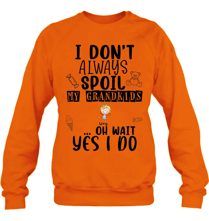 Personalized Grandma T-Shirt - Up to 4 Kids - Gift For Grandma - I'm Don't Always Spoil My Grandkids Oh Wait Yes I Do