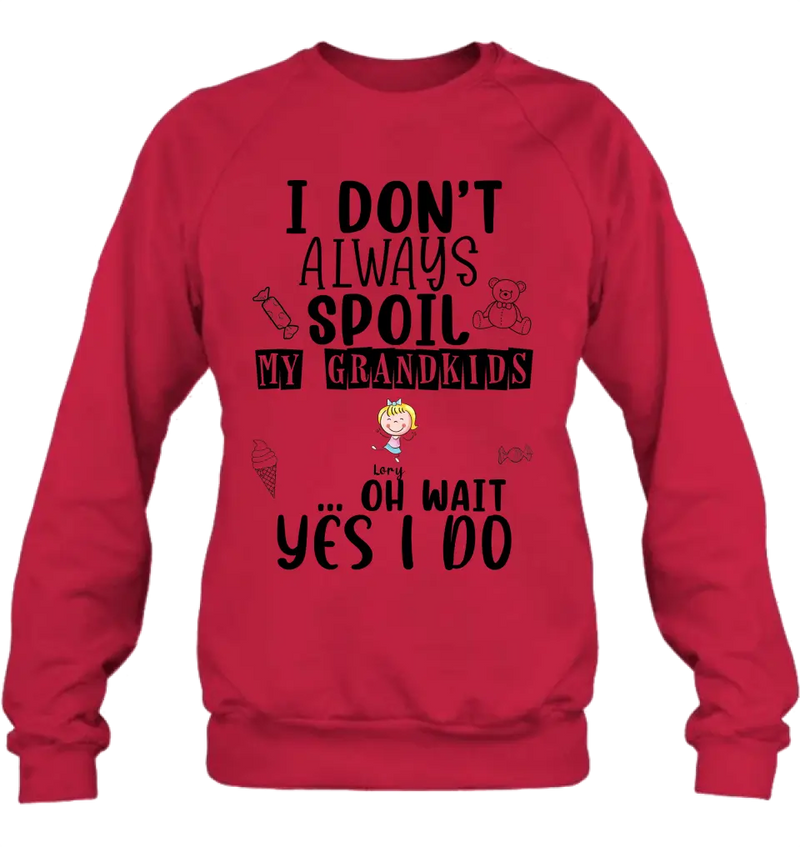 Personalized Grandma T-Shirt - Up to 4 Kids - Gift For Grandma - I'm Don't Always Spoil My Grandkids Oh Wait Yes I Do