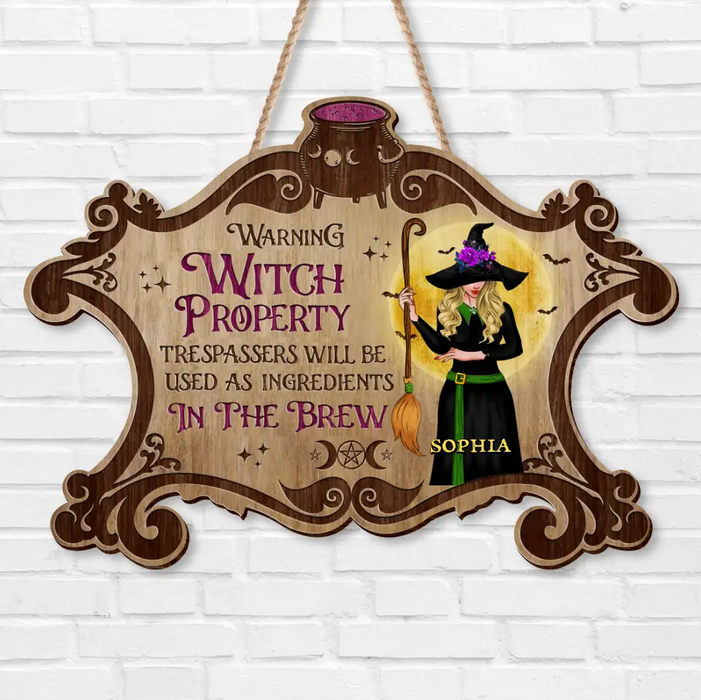 Personalized Witch Wooden Sign - Halloween/ Witch/ Pagan Decor Gift Idea - Warning Witch Property Trespassers Will Be Used As Ingredients In The Brew