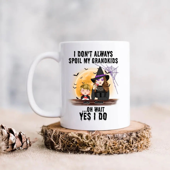 Custom Personalized Grandma Witch Coffee Mug - Gift Idea For Halloween - Up to 5 Kids - I'm Don't Always Spoil My Grandkids Oh Wait Yes I Do